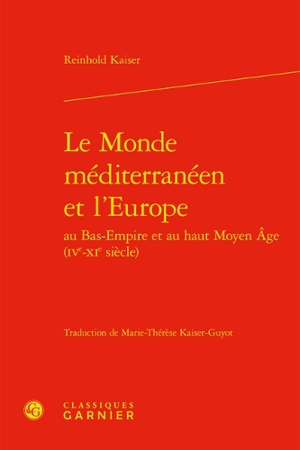 Le monde méditerranéen et l'Europe au Bas-Empire et au haut Moyen Age (IVe-XIe siècle).