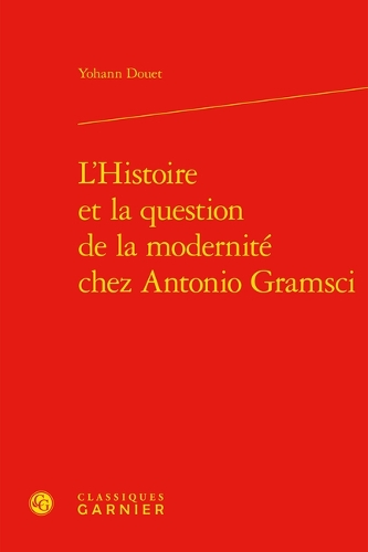 L'histoire et la question de la modernité chez Antonio Gramsci.
