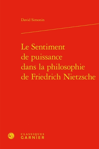 Le sentiment de puissance dans la philosophie de Friedrich Nietzsche.