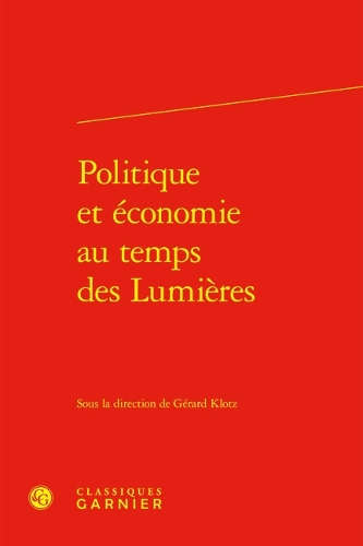 Politique et economie au temps des Lumieres.