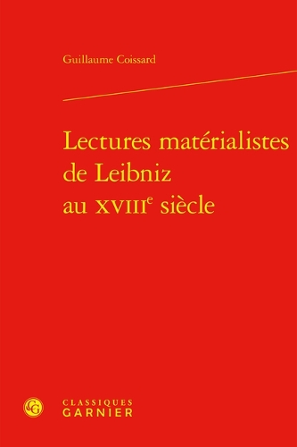Lectures materialistes de Leibniz au XVIIIe siecle.