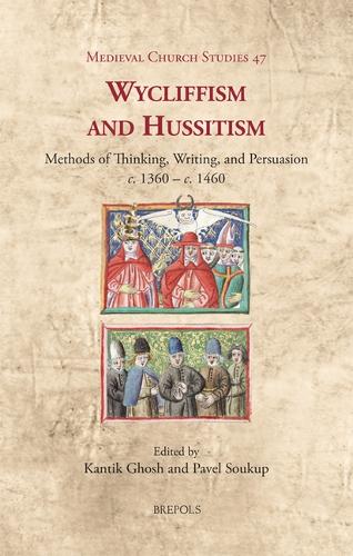 Wycliffism and Hussitism: Methods of Thinking, Writing, and Persuasion, c. 1360 - c. 1460.