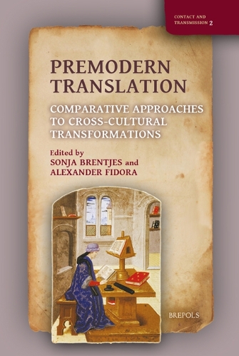 Premodern Translation: Comparative Approaches to Cross-Cultural Transformations.