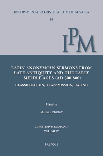 Latin Anonymous Sermons from Late Antiquity and the Early Middle Ages (AD 300-800)