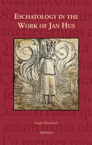 Eschatology in the Work of Jan Hus.