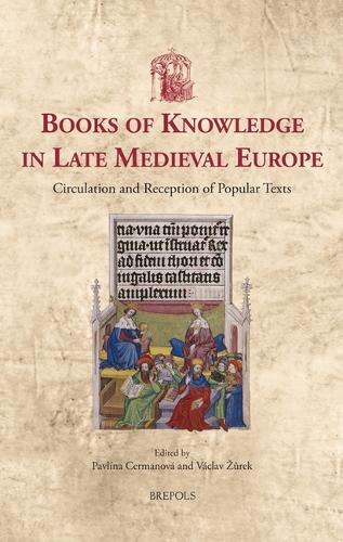 Books of Knowledge in Late Medieval Europe: Circulation and Reception of Popular Texts.