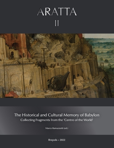 The Historical and Cultural Memory of the Babylonian World
