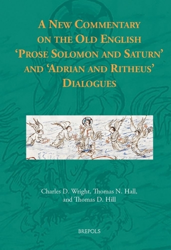 A New Commentary on the Old English 'Prose Solomon and Saturn' and 'Adrian and Ritheus' Dialogues.