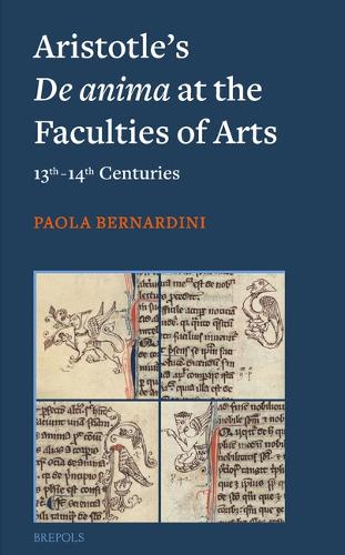 Aristotle's De anima at the Faculties of Arts (13th-14th Centuries).