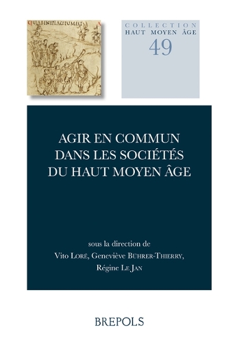 Agir en commun dans les societes du haut Moyen Age.