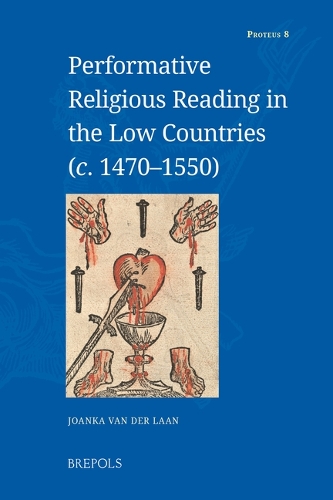 Performative Religious Reading in the Low Countries (c. 1470-1550).