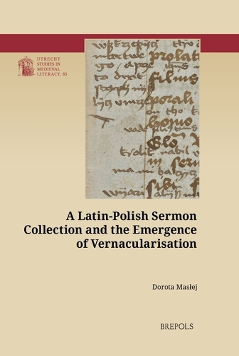 A Latin-Polish Sermon Collection and the Emergence of Vernacularisation.