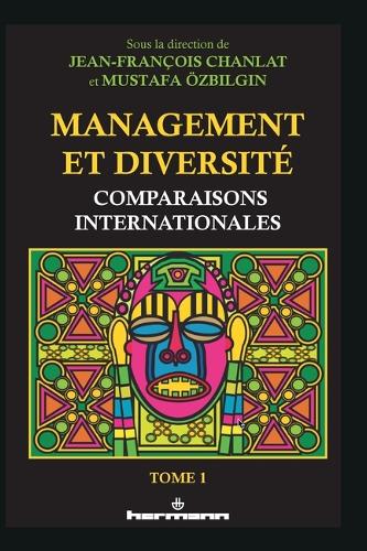 Management et diversité: comparaisons internationales. Tome 1.