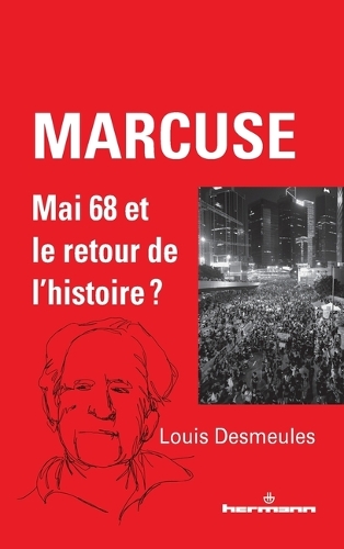 Marcuse, Mai 68 et le retour de l'histoire?