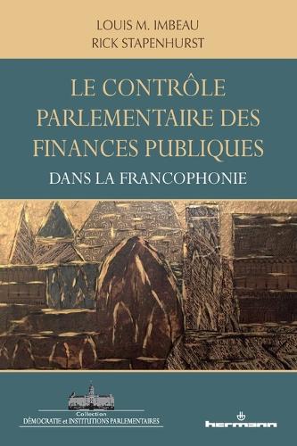 Le contrôle parlementaire des finances publiques dans les pays de la francophonie.