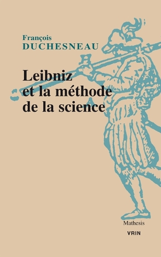 Leibniz et la méthode de la science.