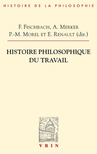 Histoire philosophique du travail.