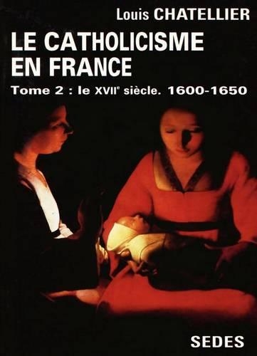 Le Catholicisme en France.
