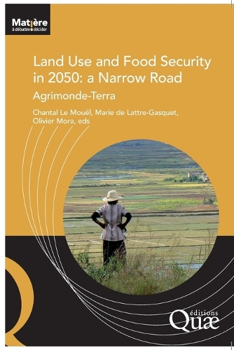 Land Use and Food Security in 2050: A Narrow Road: Agrimonde-Terra.
