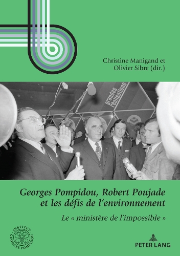 Georges Pompidou, Robert Poujade et les défis de l'environnement
