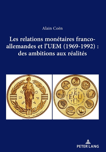 Les relations monetaires franco-allemandes et l'UEM (1969-1992)