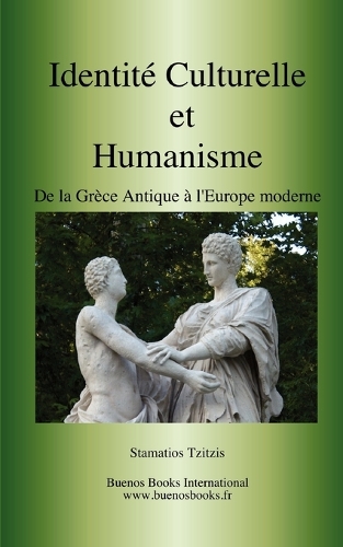 Identite culturelle et humanisme, de la Grece antique a l'Europe moderne.
