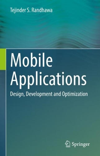 Mobile Applications: Design, Development and Optimization. 1st ed. 2022