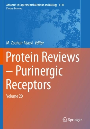 Protein Reviews - Purinergic Receptors: Volume 20. 1st ed. 2019