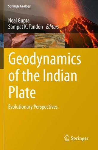 Geodynamics of the Indian Plate: Evolutionary Perspectives. 2020 ed.