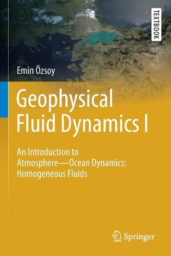 Geophysical Fluid Dynamics I: An Introduction to Atmosphere-Ocean Dynamics: Homogeneous Fluids. 2020 ed.