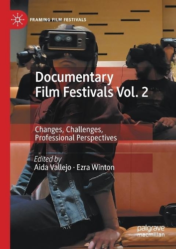 Documentary Film Festivals Vol. 2: Changes, Challenges, Professional Perspectives. 2020 ed.