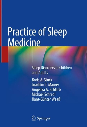 Practice of Sleep Medicine: Sleep Disorders in Children and Adults. 2021 ed.