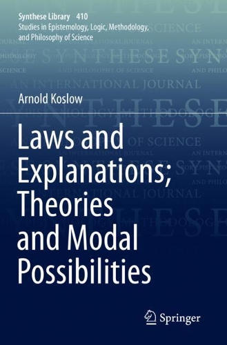 Laws and Explanations; Theories and Modal Possibilities. 1st ed. 2019