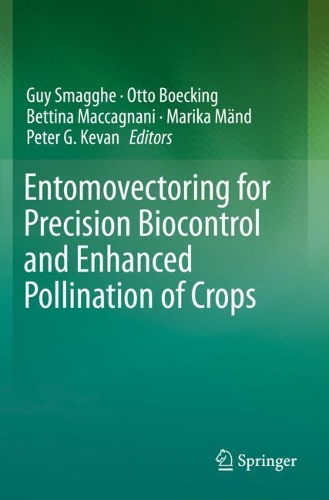 Entomovectoring for Precision Biocontrol and Enhanced Pollination of Crops. 2020 ed.