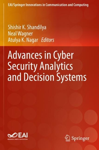 Advances in Cyber Security Analytics and Decision Systems. 2020 ed.