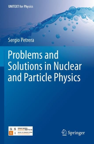 Problems and Solutions in Nuclear and Particle Physics. 2019 ed.