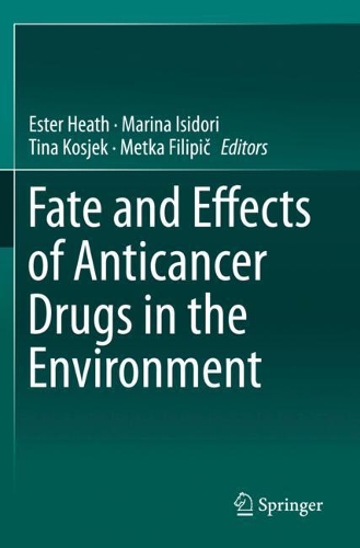 Fate and Effects of Anticancer Drugs in the Environment. 2020 ed.