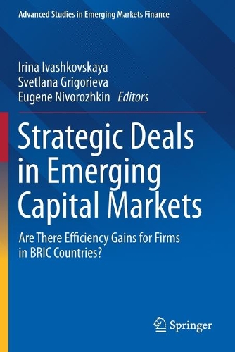 Strategic Deals in Emerging Capital Markets: Are There Efficiency Gains for Firms in BRIC Countries?. 2020 ed.