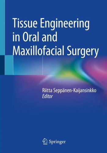 Tissue Engineering in Oral and Maxillofacial Surgery. 2019 ed.