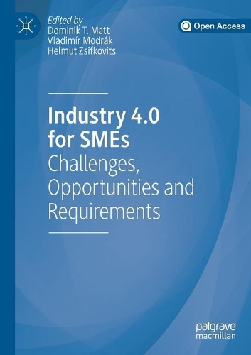 Industry 4.0 for SMEs: Challenges, Opportunities and Requirements. 2020 ed.