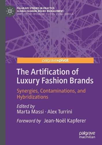 The Artification of Luxury Fashion Brands: Synergies, Contaminations, and Hybridizations. 2020 ed.