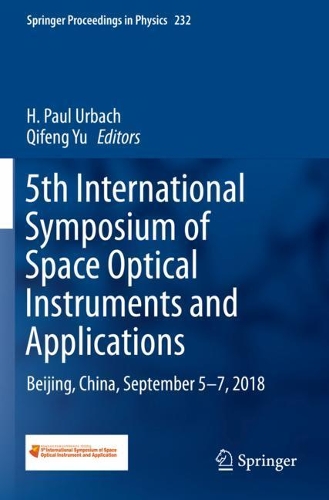 5th International Symposium of Space Optical Instruments and Applications: Beijing, China, September 5-7, 2018. 2020 ed.