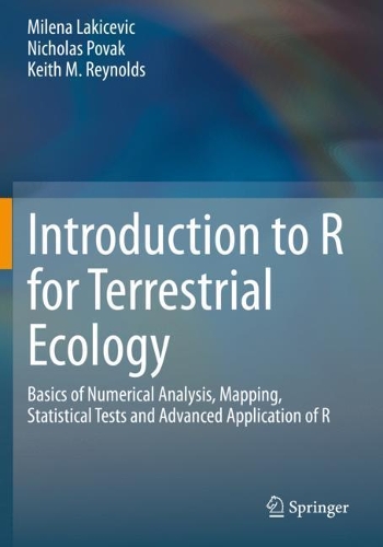 Introduction to R for Terrestrial Ecology: Basics of Numerical Analysis, Mapping, Statistical Tests and Advanced Application of R. 2020 ed.