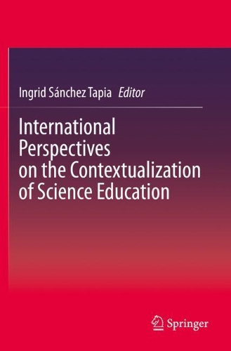 International Perspectives on the Contextualization of Science Education. 2020 ed.