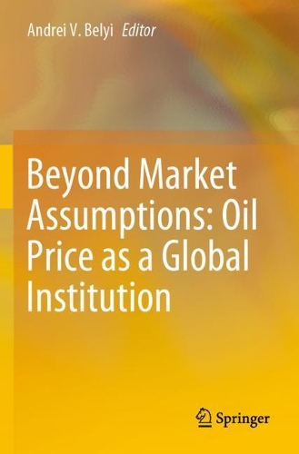 Beyond Market Assumptions: Oil Price as a Global Institution. 2020 ed.