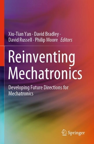 Reinventing Mechatronics: Developing Future Directions for Mechatronics. 2020 ed.