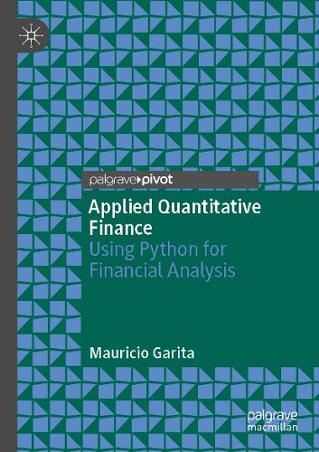 Applied Quantitative Finance: Using Python for Financial Analysis. 2021 ed.