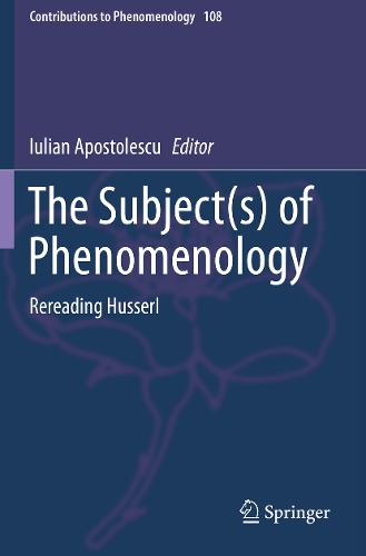 The Subject(s) of Phenomenology: Rereading Husserl. 2020 ed.