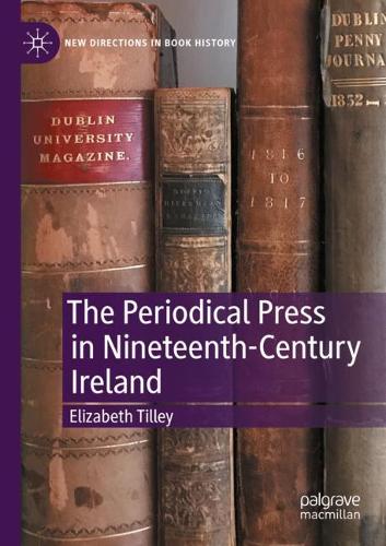 The Periodical Press in Nineteenth-Century Ireland.
