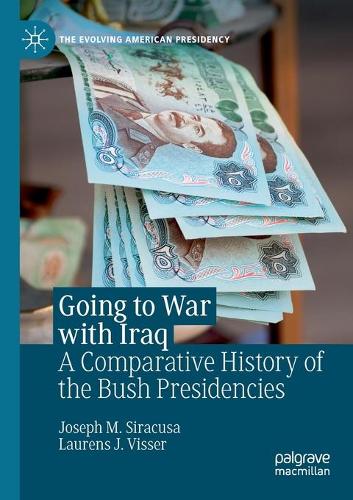 Going to War with Iraq: A Comparative History of the Bush Presidencies. 2020 ed.